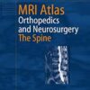 MRI Atlas: Orthopedics and Neurosurgery, The Spine 2007th Edition
