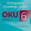 Orthopaedic Knowledge Update® Pediatrics 6