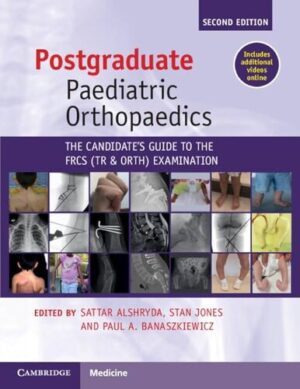 Postgraduate Paediatric Orthopaedics The Candidates Guide to the FRCS