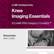 2023 Knee Imaging Essentials A CME Teaching Activity