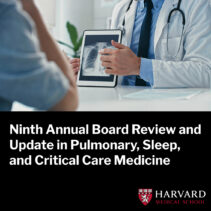Harvard 9th Annual Board Review and Update in Pulmonary and Critical Care Medicine 2024