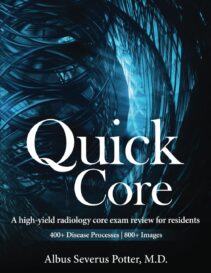 Quick Core A high yield radiology core exam review for residents