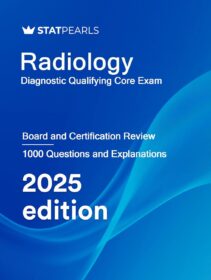 Radiology Diagnostic and Qualifying Core Exam Board and Certification Review